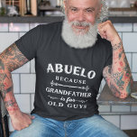 Abuelo | Grootvader is voor oude jongens Vaderdag T-shirt<br><div class="desc">Opa is voor oude mannen,  dus hij is in plaats daarvan Abuelo! Dit geweldige shirt is perfect voor Vaderdag,  verjaardagen,  of om een nieuwe opa of opa te vieren. In het ontwerp staat het gezegde "Abuelo,  want opa is voor oude jongens" in witte letters.</div>