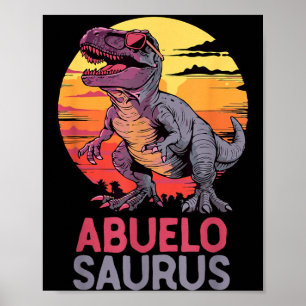 Abuelo-Saurus T-Rex Dino Dinosaur AbueloSaurus Poster