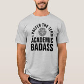 Academic Badass Grappige Leraar T-shirt (Voorkant)