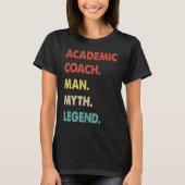 Academic Coach Man Myth Legend T-shirt (Voorkant)