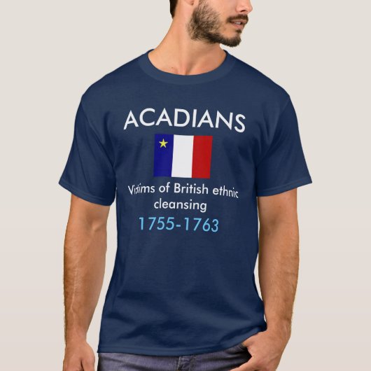 Acadianen, slachtoffers van de Britse etnische zui T-shirt (Voorkant)