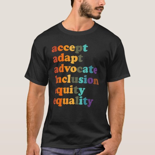 Accept Adapt Advocate Inclusion Equity Equality_2 T-shirt (Voorkant)