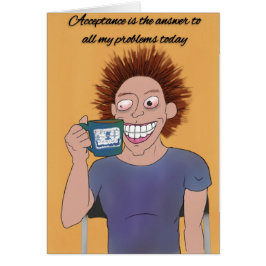 "Acceptatie en CAFFEINE" Funny Sobriety Card