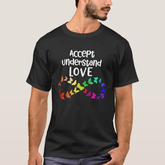 Accepteer Begrijp Houd Van Neurodiversiteit Oneind T-shirt (Voorkant)