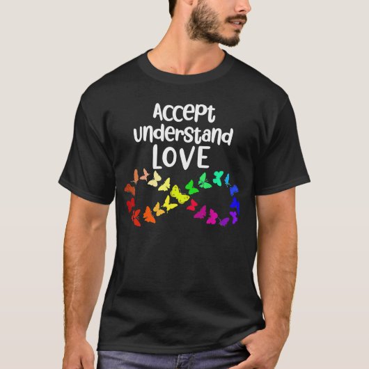 Accepteer Begrijp Houd Van Neurodiversiteit Oneind T-shirt (Voorkant)