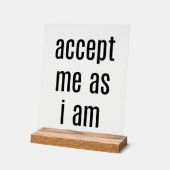 Accepteer me als ik ben acryl teken bord (Hoek)