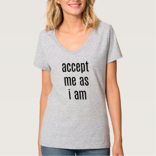 Accepteer me omdat ik de basale V-Neck T-Shirt van