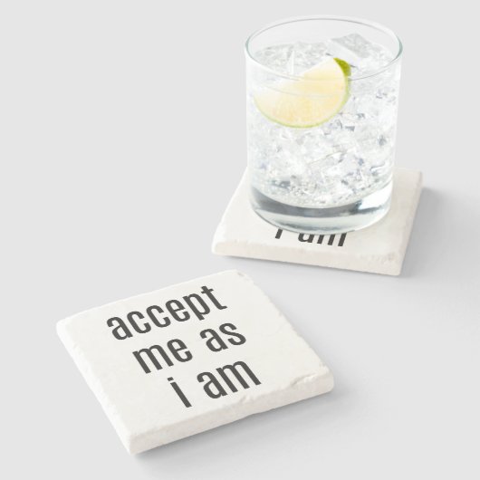 Accepteer me omdat ik marmer Stone Onderzetter ben (Zijkant)