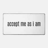 Accepteer me zoals ik een bureaumat ben (Voorkant)