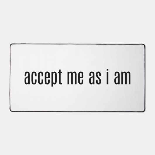 Accepteer me zoals ik een bureaumat ben (Voorkant)