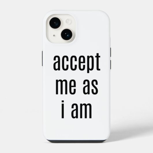 Accepteer me zoals ik iPhone Case ben Hoesje (Achterkant)