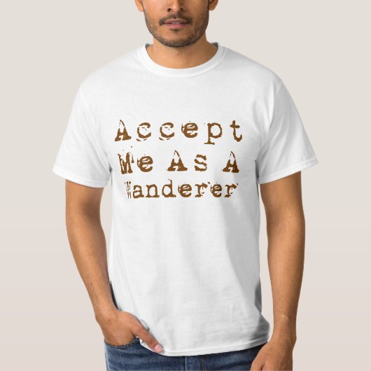 Accepteer mij als een zwerver t-shirt (Voorkant)