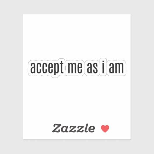 Accepteer mij omdat ik op maat gesneden vinylstick sticker (Vel)