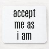 Accepteer mij zoals ik Muismat ben (Voorkant)