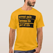 Accepteer pijn omdat het deel uitmaakt van het lev t-shirt (Voorkant)