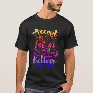 Accepteer wat een Motivatie prijsopgave is - Rainb T-shirt