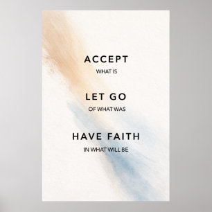 Accepteer Wat Is Laat Los Heb Geloof Poster