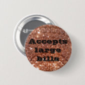 Accepteert grote rekeningen flair ronde button 5,7 cm (Voorkant /achterkant)