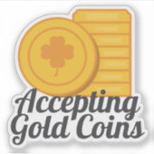 Accepting Gold Coins St Patrick's Day Gold Coins Sticker (Voorkant)