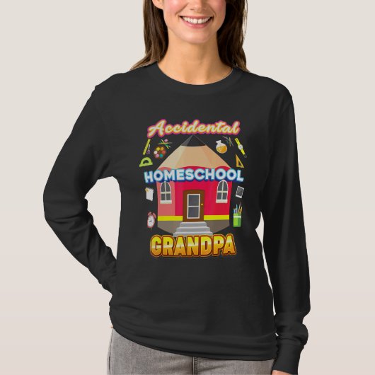 Accidental Homeschool Grandpa Dad Family Kind B T-shirt (Voorkant)