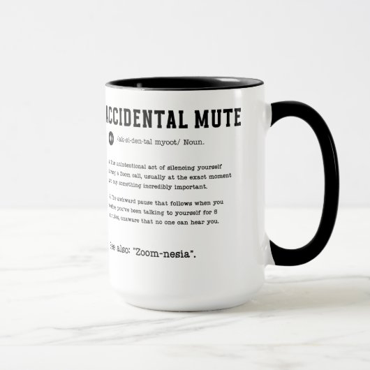 Accidental Mute-Mok – Classic Zoom Call Blunder Mok (Rechts)