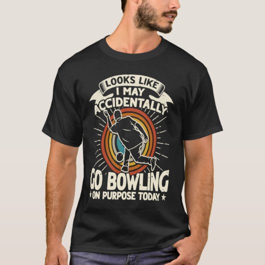 Accidentally Go Bowling on Purpose for Bowler Men T-shirt (Voorkant)