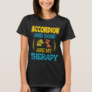 Accordion en honden zijn mijn therapie t-shirt