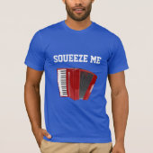 ACCORDION: Knijp me in T-shirt (Voorkant)