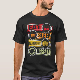 Accordionist Eat Sleep Make Accordions Herhaal luc T-shirt