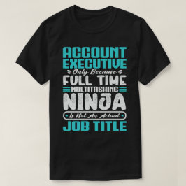Account Executive Functietitel Beroepsvaardigheden T-shirt