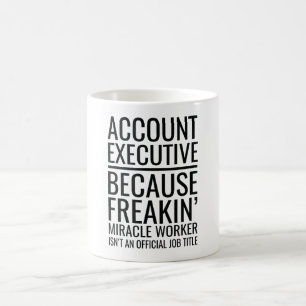 Account Executive Omdat Freakin Mirakelwerker Koffiemok
