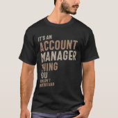 Account Manager Funny Job Title Proces T-shirt (Voorkant)