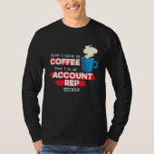 Account Rep and Coffee T-shirt (Voorkant)
