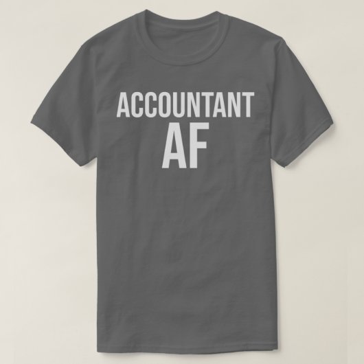 Accountant Af Funny Accounting Cpa Gift T-shirt (Design voorkant)