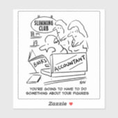 Accountant bij een afslankclub. grappig sticker (Vel)