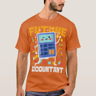 Accountant Boekhoudster Toekomstige accountant T-shirt