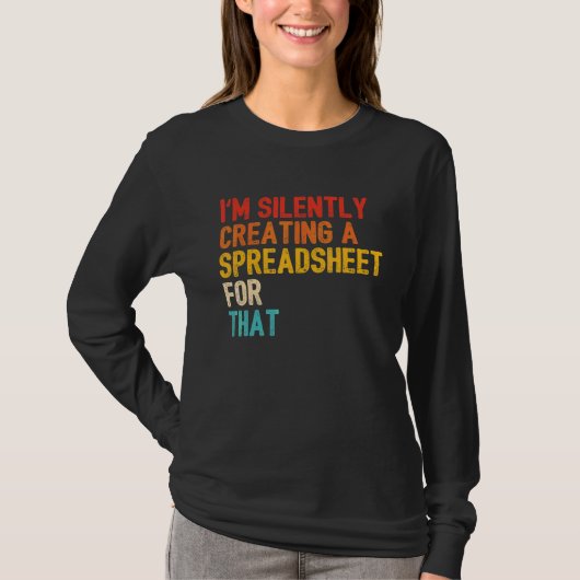 Accountant Creëer stilletjes een spreadsheet T-shirt (Voorkant)