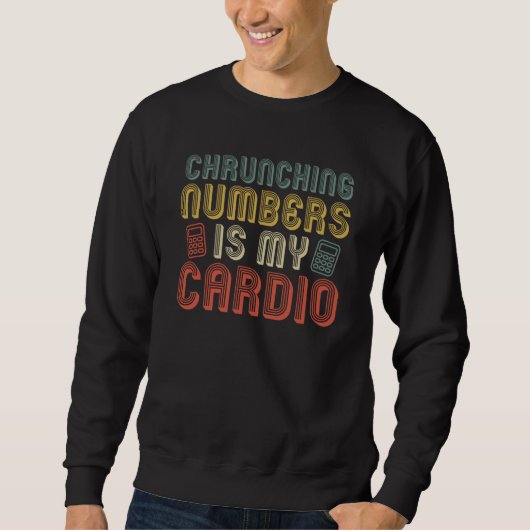 Accountant Crunching Numbers Is My Cardio Accounti Trui (Voorkant)