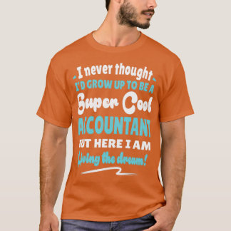 Accountant die het droomcitaat leest t-shirt