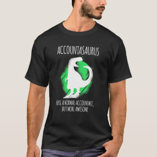 Accountant Dino Accountasaurus T-shirt