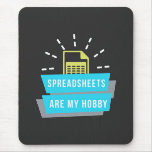 Accountant Hobby is spreadsheets Muismat
