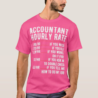 Accountant: Hourly Rate Funny Accountant CPA Analy T-shirt