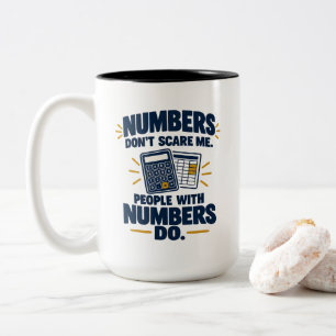 Accountant Humor Cijfers Schrikken Me Niet Mensen Tweekleurige Koffiemok