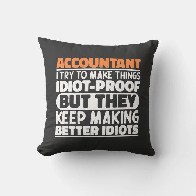 Accountant Ik probeer dingen Idiot Proof cool te m Kussen (Voorkant)