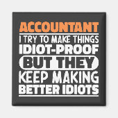 Accountant Ik probeer dingen Idiot Proof cool te m Magneet (Voorkant)