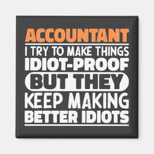 Accountant Ik probeer dingen Idiot Proof cool te m Magneet
