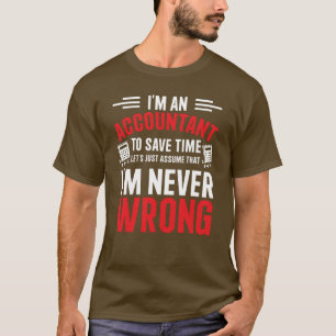 Accountant Laten we er gewoon van uitgaan dat ik n T-shirt