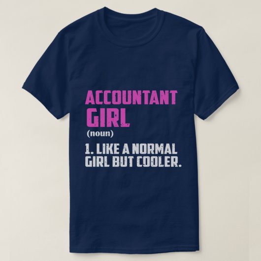 Accountant meisje als een normaal meisje, maar coo t-shirt (Design voorkant)