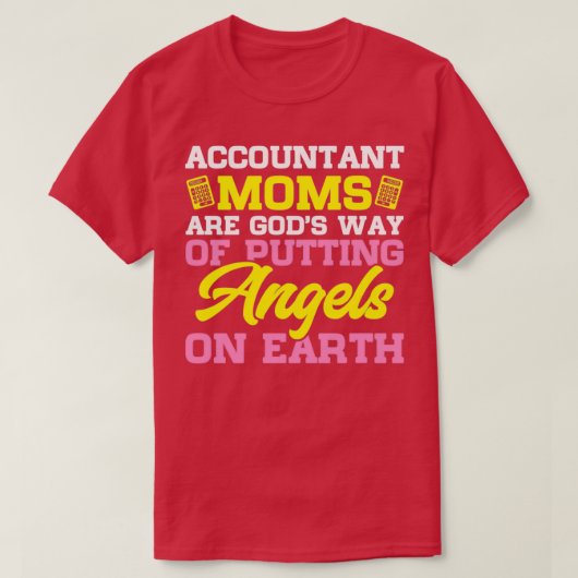 Accountant Moms zijn Godx27s een manier om Angels T-shirt (Design voorkant)