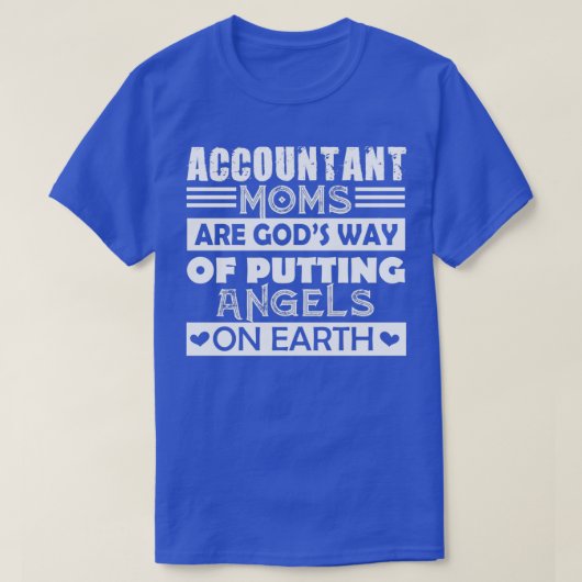 Accountant Moms zijn Godx27s een manier om Angels T-shirt (Design voorkant)